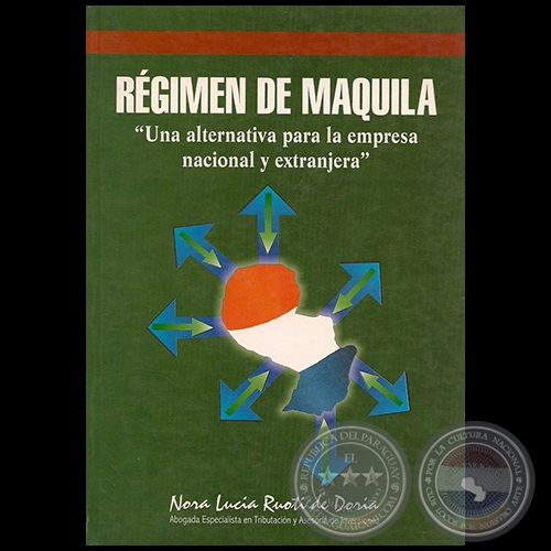 RÉGIMEN DE MAQUILA - Autora: Abg. NORA LUCÍA RUOTI DE DORIA - Año 2000